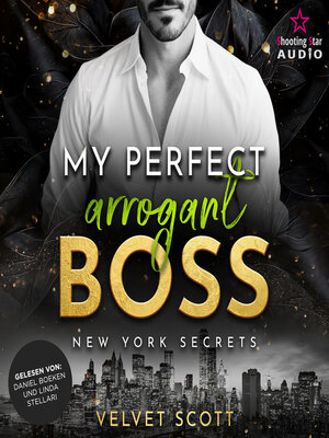 cover image of My perfect arrogant Boss--New York Secrets, Band 3 (ungekürzt)